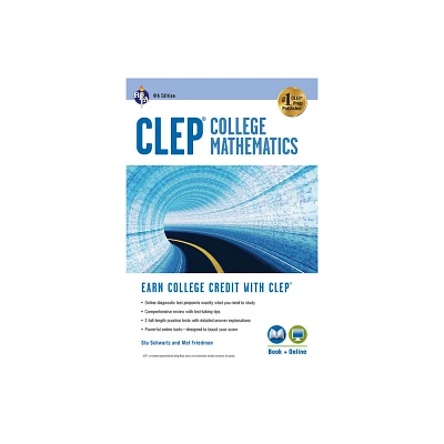 Clep(r) College Mathematics, 4th Ed., Book + Online - (CLEP Test Preparation) 4th Edition by Stu Schwartz & Mel Friedman (Paperback)