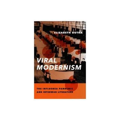 Viral Modernism - (Modernist Latitudes) by Elizabeth Outka (Paperback)