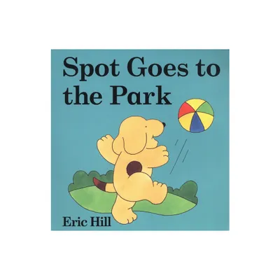 Spot Goes to the Park - by Eric Hill (Board Book)