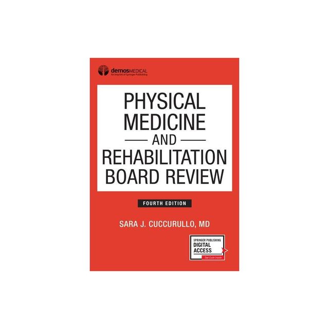 Physical Medicine and Rehabilitation Board Review, Fourth Edition - 4th Edition by Sara J Cuccurullo (Paperback)