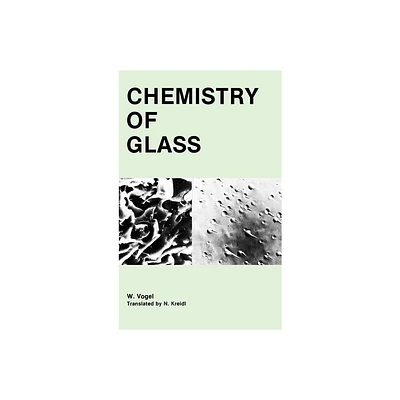 Chemistry of Glass - by Werner Vogel (Hardcover)