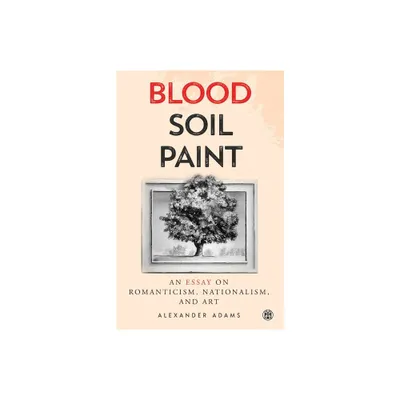 Blood, Soil, Paint - Imperium Press - by Alexander Adams (Paperback)