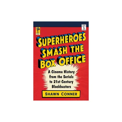 Superheroes Smash the Box Office - by Shawn Conner (Paperback)