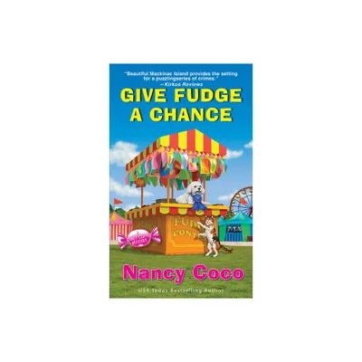 Give Fudge a Chance - (Candy-Coated Mystery) by Nancy Coco (Paperback)