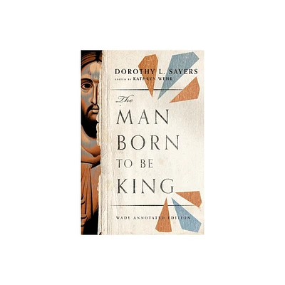 The Man Born to be King - by Dorothy L Sayers (Paperback)