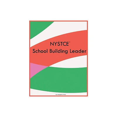 NYSTCE School Building Leader - by Marigold S Nixon (Paperback)