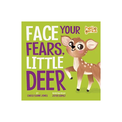 Face Your Fears, Little Deer - (Hello Genius) by Christianne Jones (Board Book)