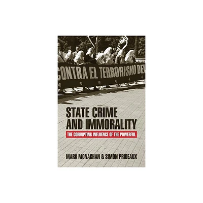 State Crime and Immorality - by Mark Monaghan & Simon Prideaux (Paperback)