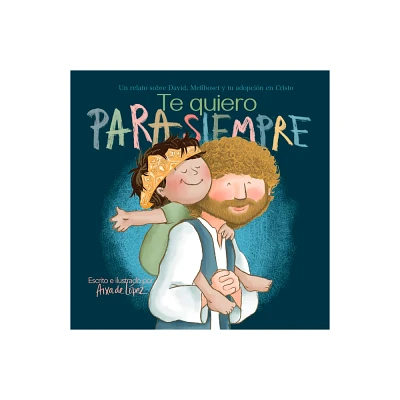 Te Quiero Para Siempre - by Aixa de Lpez (Hardcover)