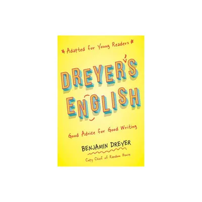 Dreyers English (Adapted for Young Readers) - by Benjamin Dreyer (Paperback)