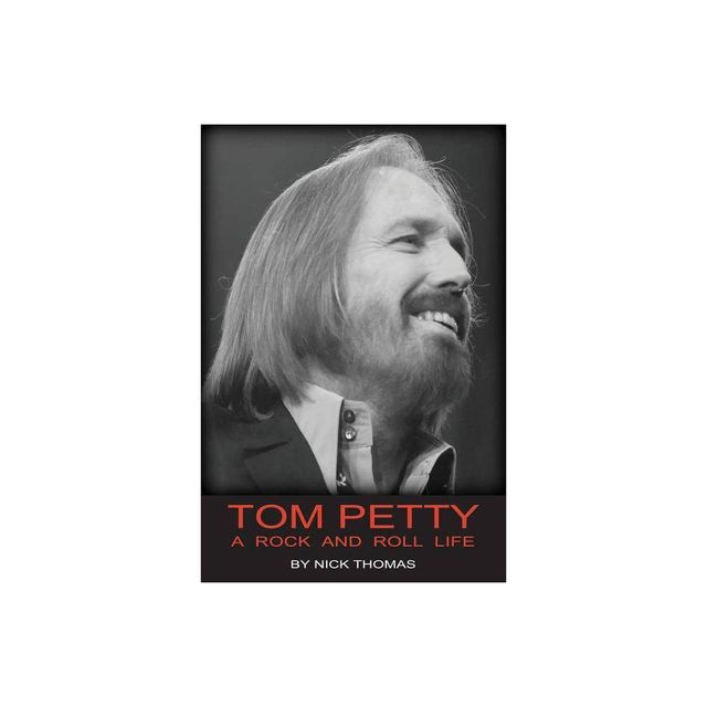 Tom Petty - by Nick Thomas (Paperback)