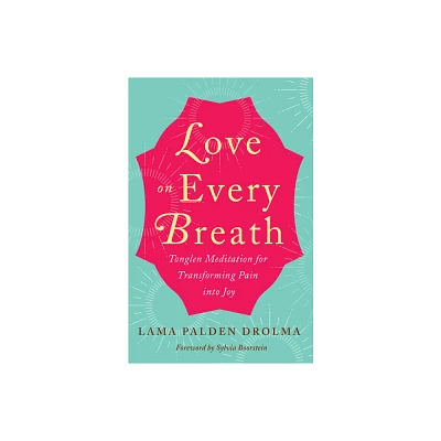 Love on Every Breath - by Lama Palden Drolma (Paperback)