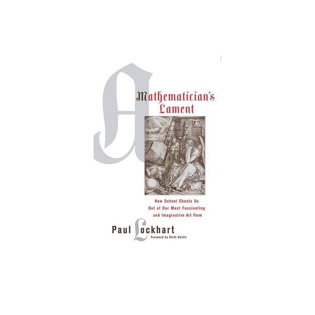 A Mathematicians Lament - by Paul Lockhart (Paperback)