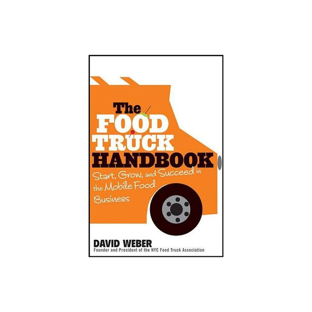 The Food Truck Handbook - by David Weber (Paperback)