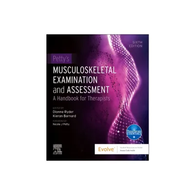 Pettys Musculoskeletal Examination and Assessment - (Physiotherapy Essentials) 6th Edition by Dionne Ryder & Kieran Barnard (Paperback)