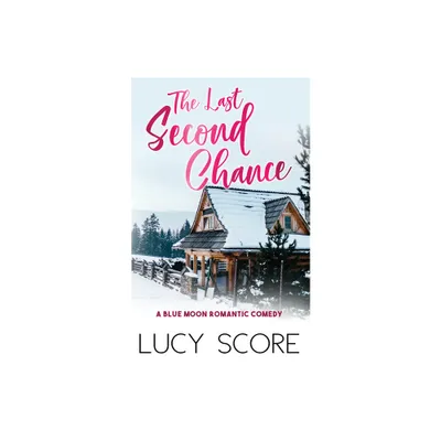 Last Second Chance - (Blue Moon) by Lucy Score (Paperback)