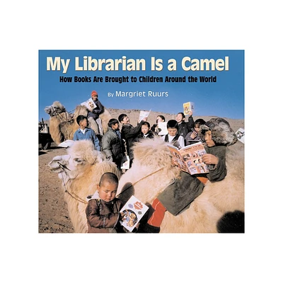 My Librarian Is a Camel - by Margriet Ruurs (Hardcover)