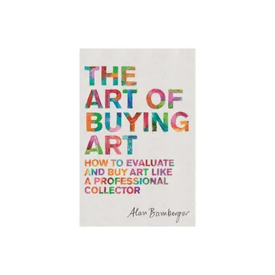 The Art of Buying Art - by Alan Bamberger (Paperback)