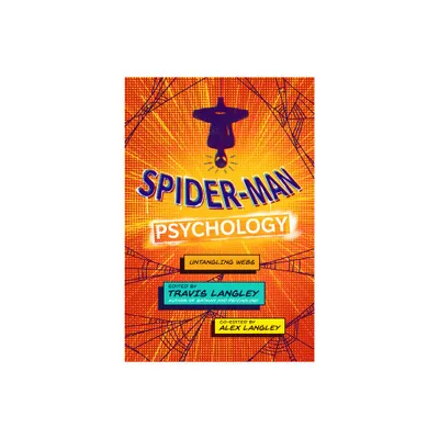 Spider-Man Psychology - (Popular Culture Psychology) by Travis Langley & Alex Langley (Paperback)