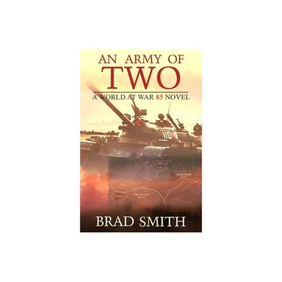 An Army of Two - (World at War 85) by Brad Smith (Paperback)