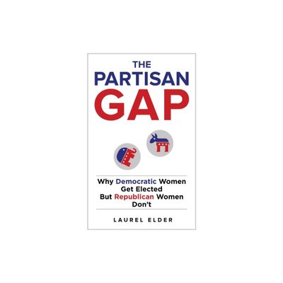 The Partisan Gap - by Laurel Elder (Paperback)