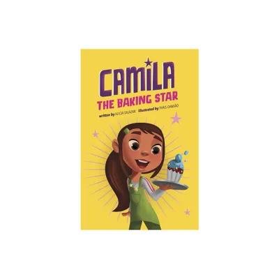 Camila the Baking Star - (Camila the Star) by Alicia Salazar (Paperback)