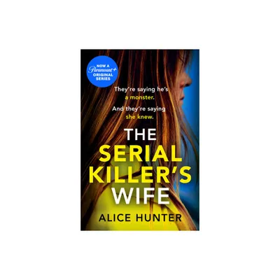 The Serial Killers Wife - by Alice Hunter (Paperback)