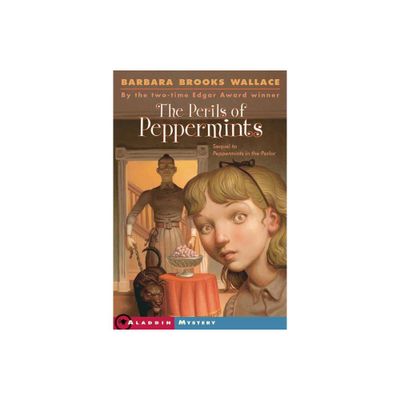 The Perils of Peppermints - by Barbara Brooks Wallace (Paperback)