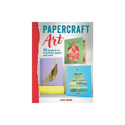 Papercraft Art - by Clare Youngs (Paperback)