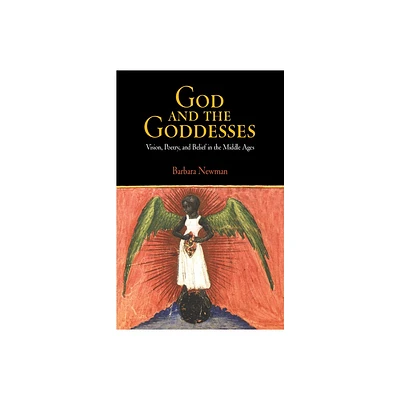 God and the Goddesses - (Middle Ages) by Barbara Newman (Paperback)