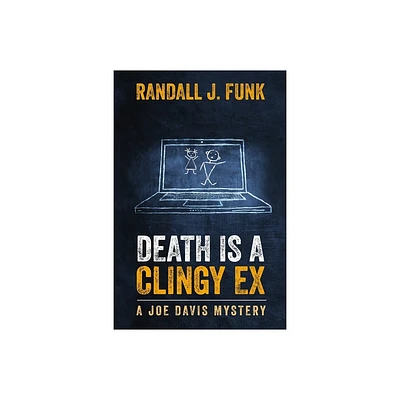 Death is a Clingy Ex - (Joe Davis) by Randall J Funk (Paperback)