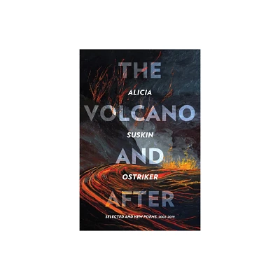 The Volcano and After - (Pitt Poetry) by Alicia Suskin Ostriker (Paperback)