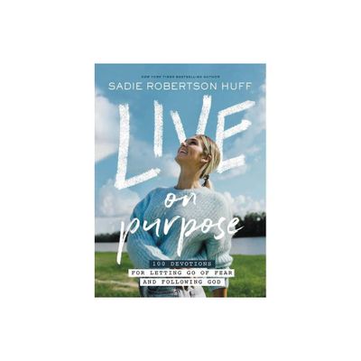 Live on Purpose - by Sadie Robertson Huff (Hardcover)