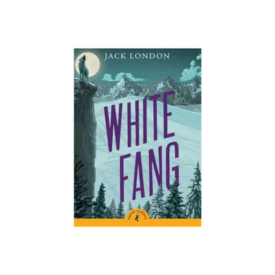 White Fang ( Puffin Classics) (Reissue) (Paperback) by Jack London