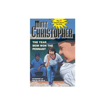 The Year Mom Won the Pennant - (Matt Christopher Sports Classics) by Matt Christopher (Paperback)