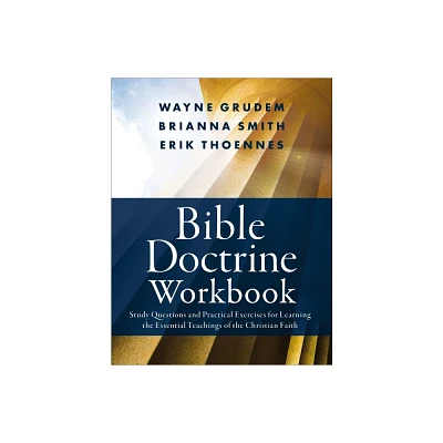 Bible Doctrine Workbook - by Brianna Smith & Erik Thoennes & Wayne A Grudem (Paperback)