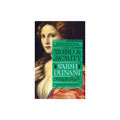 Blood and Beauty - by Sarah Dunant (Paperback)