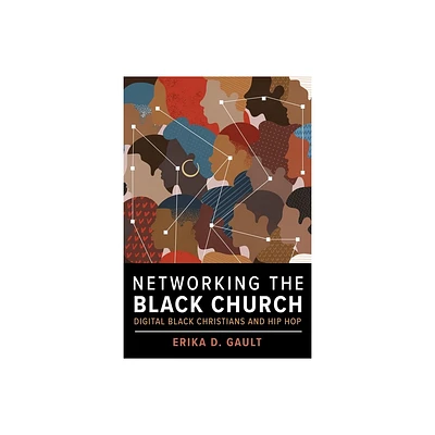 Networking the Black Church - (Religion and Social Transformation) by Erika D Gault (Paperback)