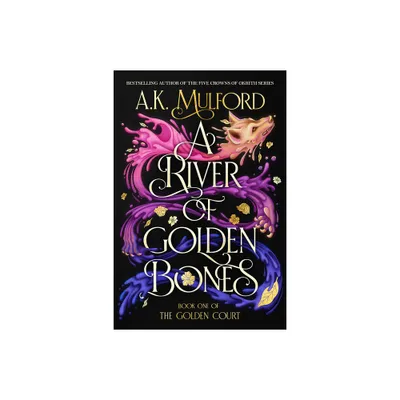 A River of Golden Bones - (Golden Court) by A K Mulford (Hardcover)