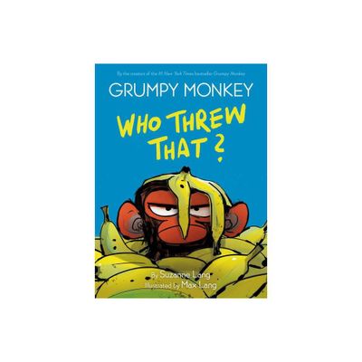 Grumpy Monkey Who Threw That? - by Suzanne Lang (Hardcover)