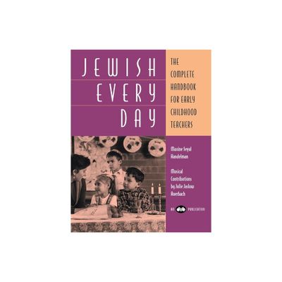 Jewish Every Day: The Complete Handbook for Early Childhood Teachers - by Behrman House (Paperback)