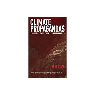 Climate Propagandas - by Jonas Staal (Paperback)