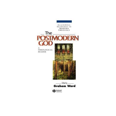 The Postmodern God P - (Wiley Blackwell Readings in Modern Theology) by Graham Ward (Paperback)