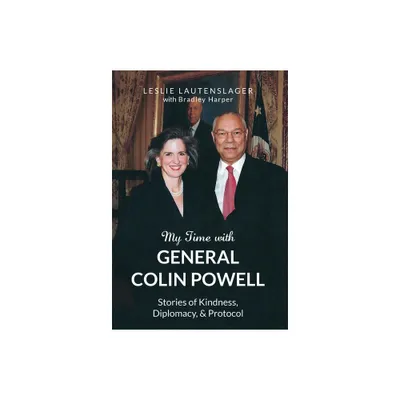 My Time with General Colin Powell - by Leslie Lautenslager (Hardcover)