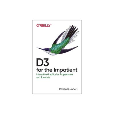 D3 for the Impatient - by Philipp K Janert (Paperback)