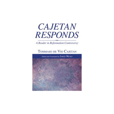 Cajetan Responds - by Tommaso De Vio Cajetan (Paperback)