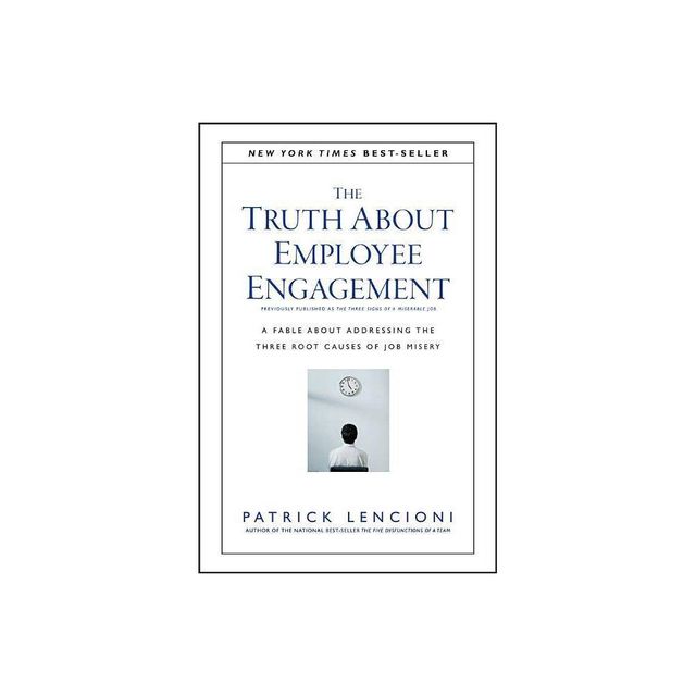 The Truth about Employee Engagement - (J-B Lencioni) by Patrick M Lencioni (Hardcover)