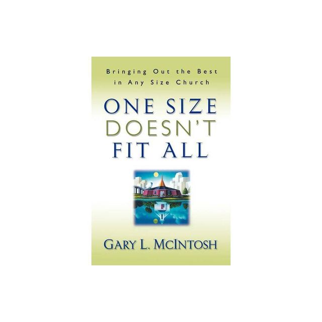 One Size Doesnt Fit All - by Gary L McIntosh (Paperback)