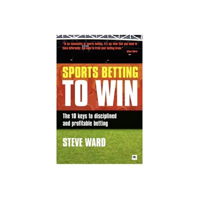 Sports Betting to Win - by Steve Ward (Paperback)