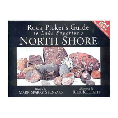 Rock Pickers Guide to Lake Superiors North Shore - (North Woods Naturalist Guides) 2nd Edition by Mark Sparky Stensaas (Paperback)